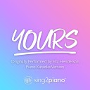 Sing2Piano - Yours Originally Performed by Ella Henderson Piano Karaoke…