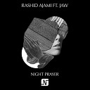 Rashid Ajami feat Jaw - Night Prayer Radio Edit