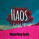 Glorya - Haos MasterDeep Remix