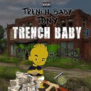 Trench Baby Tony - Trench Baby
