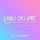Sing2Piano - Rain On Me Originally Performed by Lady Gaga Ariana Grande Piano Karaoke…