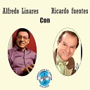 Alfredo Linares Ricardo Fuentes - Muchacha Triste