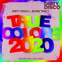 Dirty Disco feat Jeanie Tracy - True Colors Dirty Disco Tea Dance Classic Remix…