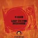 M Giggy - Light My Fire Reworked