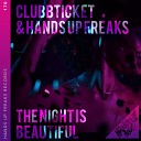 Clubbticket Hands Up Freaks - The Night Is Beautiful Extended Mix