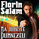 Florin Salam - Ma Iubeste Dumnezeu