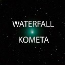 Kometa - Waterfall Original Mix