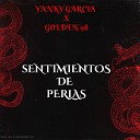 Yanky Garcia feat Golden98 - Sentimientos de Perlas