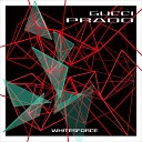 Whitesforce - Gucci Prado
