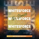 Whitesforce - No Stress