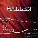 MALLEN - Way to dream