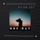 DJ Em joe - ONE DAY