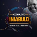 Mzokoloko feat Madanon Emza Prince Bulo - Injabulo