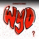 christoobig - What You Doin