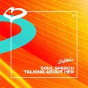 Soul Speech - Talking About Her Sonny Fodera Remix