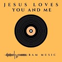 BAM MUSIC - Jesus Loves You and Me Minus One