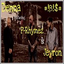 Denna feat P Rhymez Jeyron - Unknown