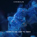 Avovscales - born to be not to seem Extended mix