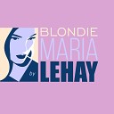Lehay - Blondie Maria