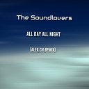 The Soundlovers - All Day All Night Alex Ch Remix