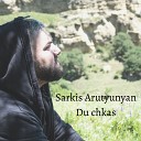 Sarkis Arutyunyan - Du Chkas