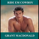 Grant MacDonald - Ride Em Cowboy