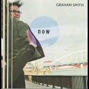 Graham Smith - Now