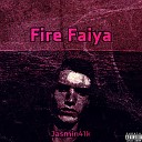 Jasmin41K - Fire Faiya