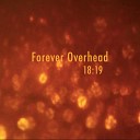 Forever Overhead - Oh