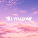 Axel Core - Till You Come