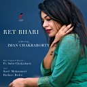 Iman Chakraborty - Ret Bhari