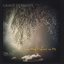 Grant Dermody - Baby Please Don t Go
