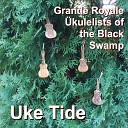 Grande Royale kulelists of the Black Swamp - Merry Uke Tide to You