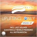 Ori Uplift Radio - Uplifting Only UpOnly 387 Next Up Last Soldier Intro to…