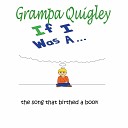 Grampa Quigley - If I Was A