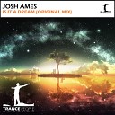 Josh Ames - Is It A Dream Original Mix
