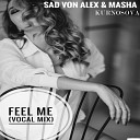Sad Von Alex Masha Kurnosova - Feel Me Vocal Mix