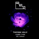 Thayana Valle - Close 2 You Erick Khalifa Remix