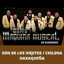 S per M quina Musical - Son de los Viejitos Chilena Oaxaque a