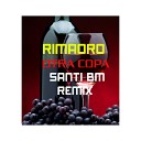 Rimaoro - Otra Copa Santi Bm Remix