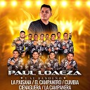 Paul Loaeza y su Bande o - La Paisana El Campanero Cumbia Cienaguera La…