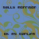 Sally Morrison - Oh My Darling Original Mix