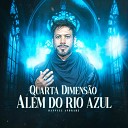 Dannyel Andrade - Quarta Dimens o Al m do Rio Azul