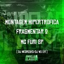 Dj Negresko DJ WS 011 feat Mc Furi Sp - Montagem Hipertrofica Fragmentar 2