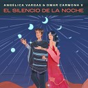 Omar Carmona X feat Ang lica Vargas - El Silencio de la Noche