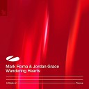 Mark Roma Jordan Grace - Wandering Heart Extended Mix