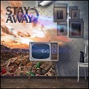 Stay Away - Я у тебя первый