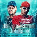 MC Tavinho JP feat Mano DJ - Kika pra Bandido Posturado