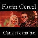 Florin Cercel - Cana si cana nai