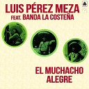 Luis P rez Meza feat Banda La Coste a - Sue a y Qui reme